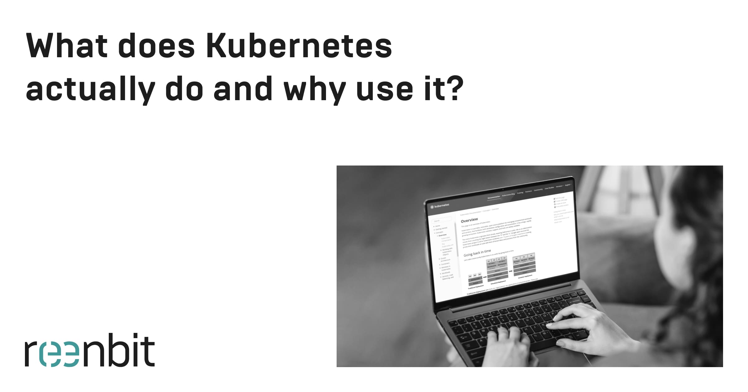 What does Kubernetes actually do and why use it? - Reenbit