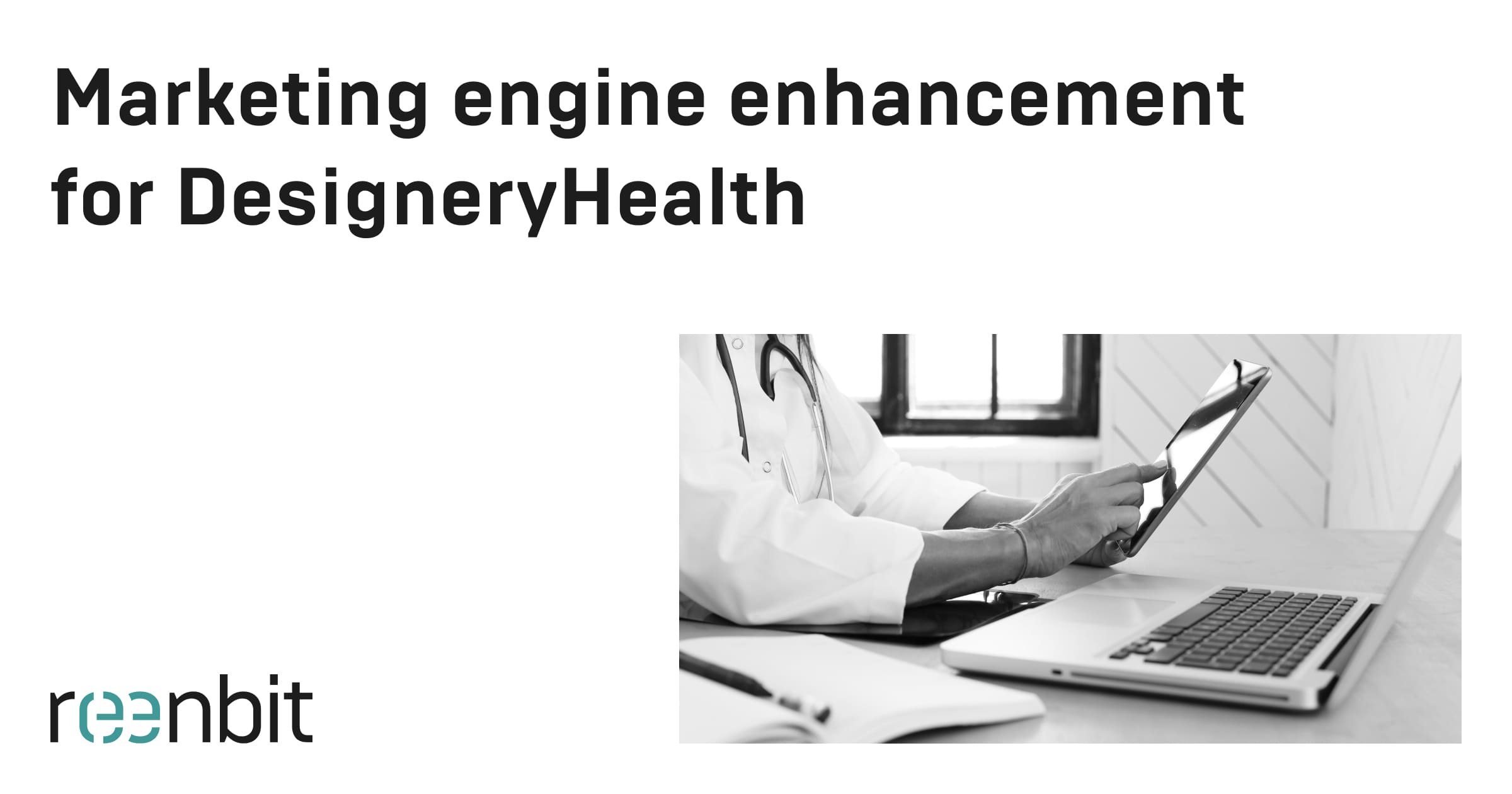 Marketing engine enhancement for DesigneryHealth Reenbit